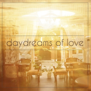 daydreams of love