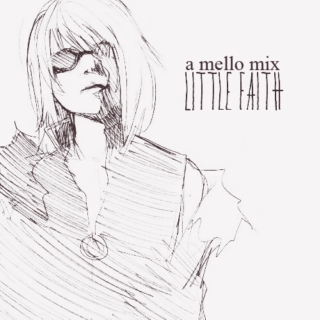 little faith - a mello mix