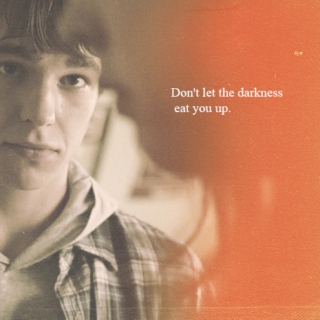 dont let the darkness eat you up