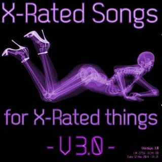X-Rated Songs for X-Rated things (Mar '14 Update)