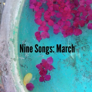 Nine Songs: March