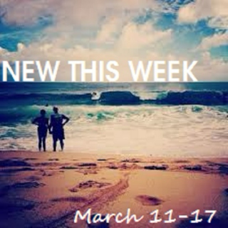 New This Week: March 11-17