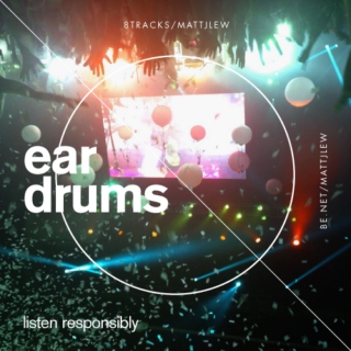 Ear Drums
