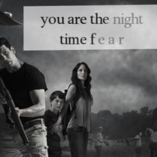 you are the night time fear 