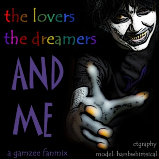 the lovers the dreamers AND ME