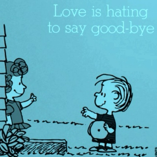 love is hating to say goodbye #2
