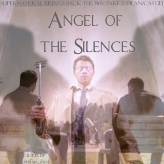 Angel of the Silences: SPN 90s Mix Part II