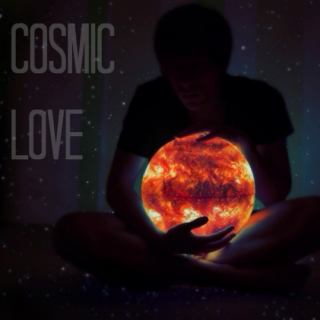 * Cosmic Love *