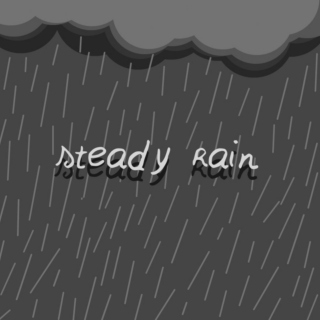steady rain