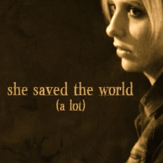 She Saved The World (A Lot)  -a Buffy Summers fanmix-