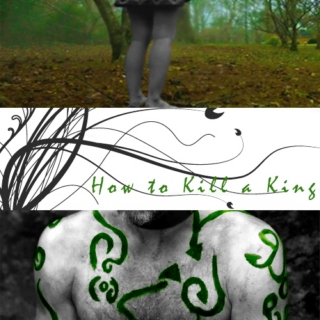 How To Kill A King