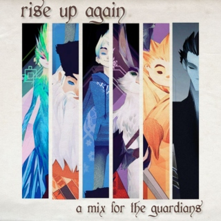 rise up again (a mix for the guardians)