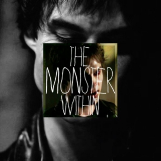 The monster within - a Damon Salvatore mix