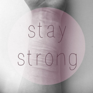 .stay strong.