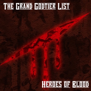The Grand Godtier List: Heroes of Blood