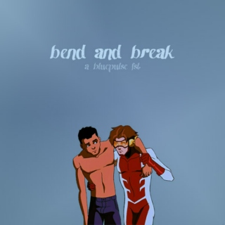 bend and break