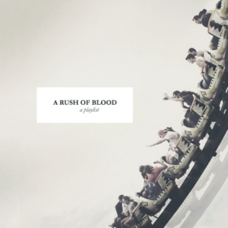 a rush of blood