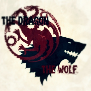 the dragon and the wolf. 