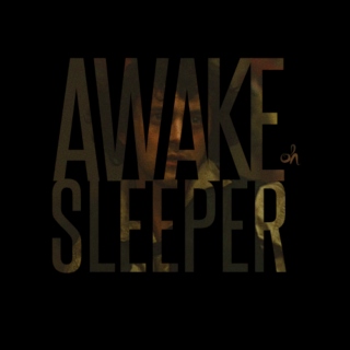 Awake oh Sleeper
