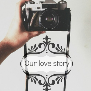 Our love story