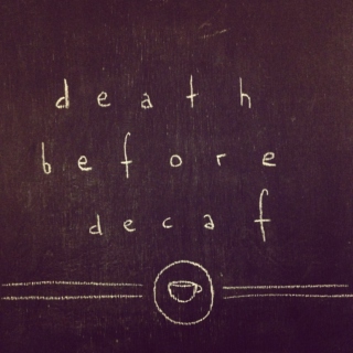 death before decaf