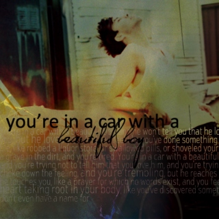 You're in a Car with a Beautiful Boy
