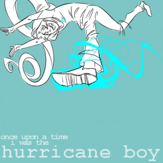 once upon a time i was the hurricane boy.