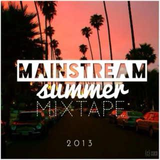 Mainstream Summer Mixtape 2013