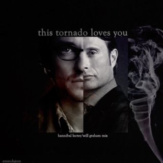 THIS TORNADO LOVES YOU - Hannibal Mix