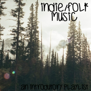 Indie/Folk Music - An Introdutory Play List