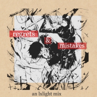 regrets & mistakes - an(other) l/light mix