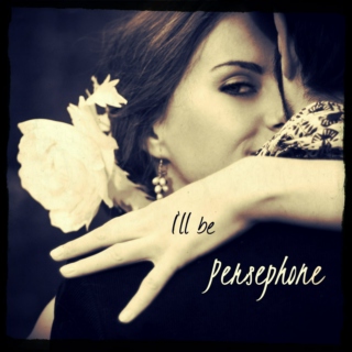 I'll Be Persephone
