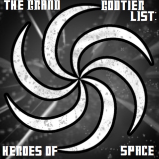 The Grand Godtier List: Heroes of Space