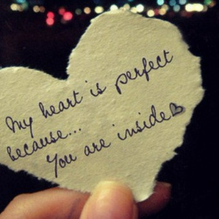 My Heart is perfect because you're inside. 