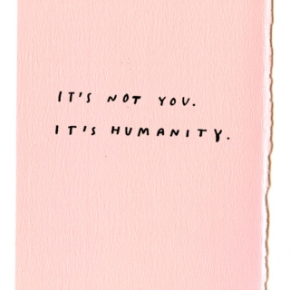It's humanity