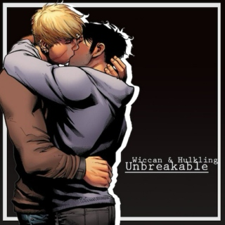 Unbreakable [Hulkling & Wiccan]