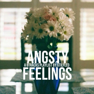 angsty feelings