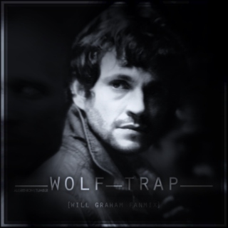 Wolf Trap [Will Graham Fanmix]