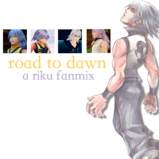 road to dawn - a riku fanmix