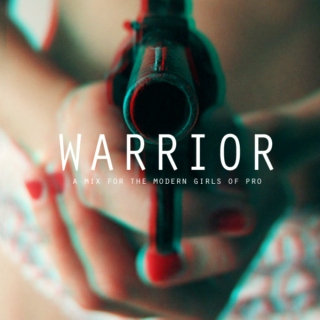 Warrior [a mix for the girls of pro]
