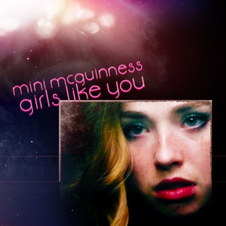 girls like you; mini mcguinness