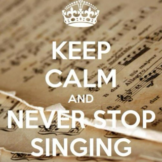 Keep Calm and Never Stop Singing