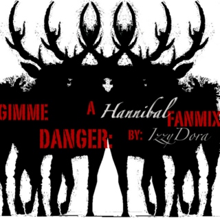 Gimme Danger: A Hannibal Fanmix