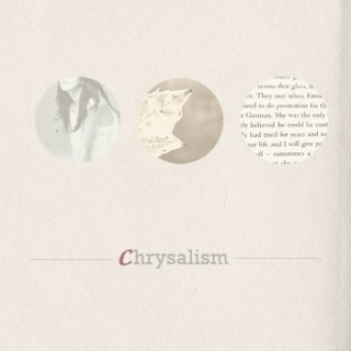 •chrysalism•