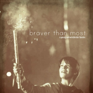 braver than most