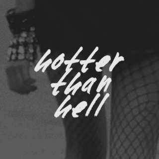 { hotter than hell }