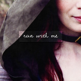 run with me;
