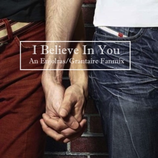 I Believe In You (An Enjolras/Grantaire Fanmix)