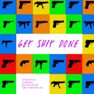 GET SHIT DONE