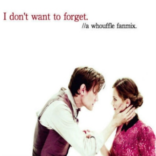 I don't want to forget.